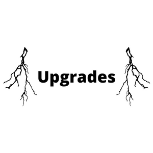 *Upgrades*